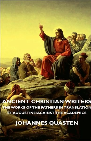 Ancient Christian Writers - The Works Of The Fathers In Translation - St Augustine