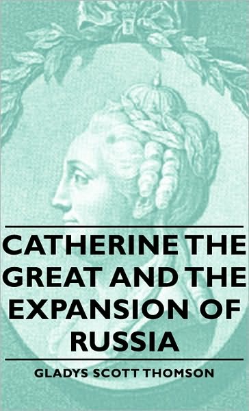Catherine The Great And The Expansion Of Russia