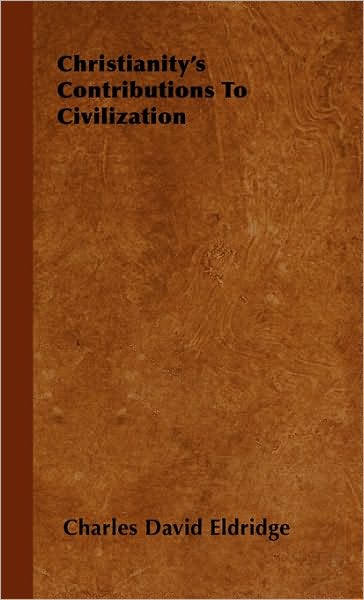 Christianity's Contributions To Civilization