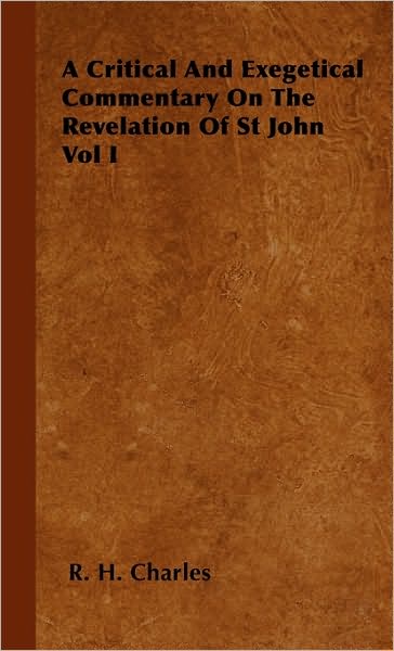 A Critical And Exegetical Commentary On The Revelation Of St John Vol I