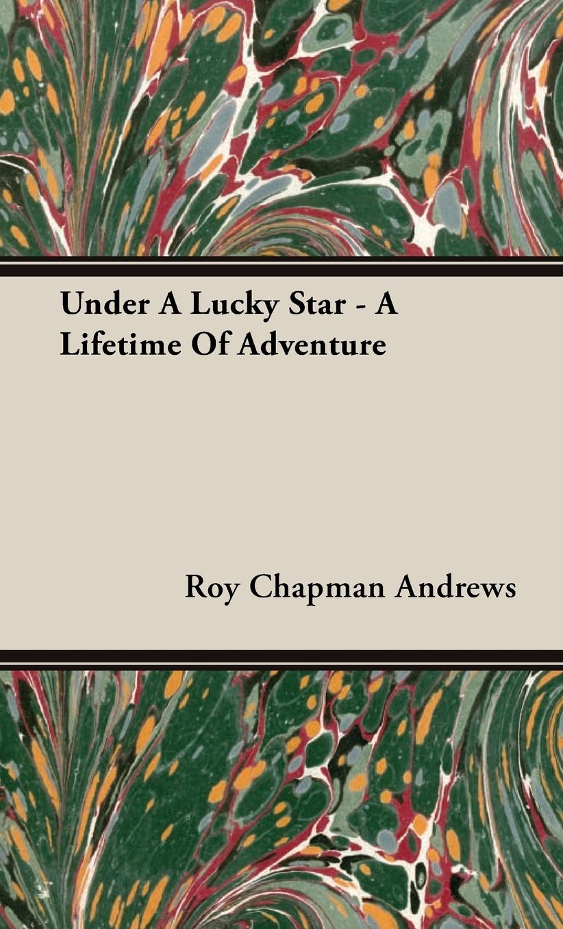 Under a Lucky Star - A Lifetime of Adventure
