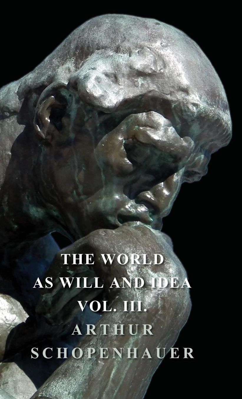 The World as Will Idea - Vol III