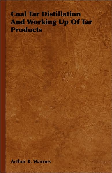 Coal Tar Distillation and Working Up of Tar Products