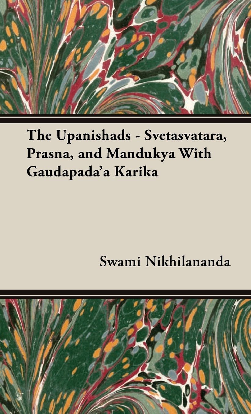 Upanishads - Svetasvatara, Prasna, and Mandukya with Gaudapada'a Karika