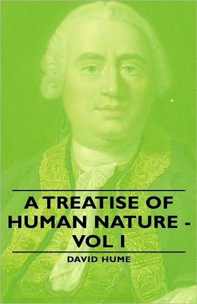 A Treatise Of Human Nature - Vol I