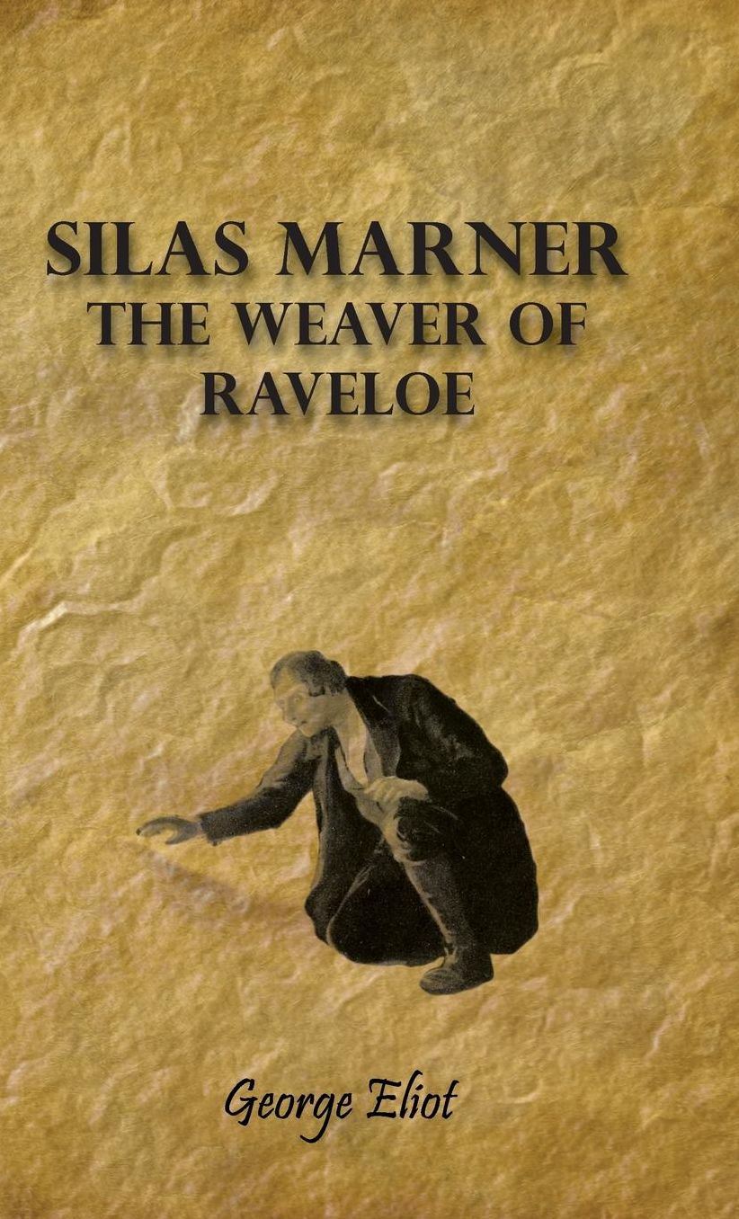 Silas Marner - The Weaver of Raveloe