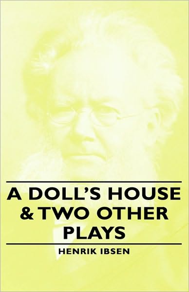 A Doll's House & Two Other Plays