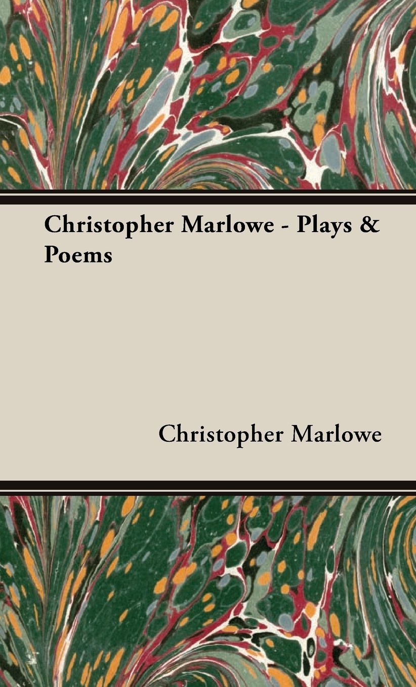 Christopher Marlowe - Plays & Poems