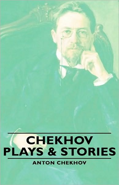 Chekhov - Plays & Stories