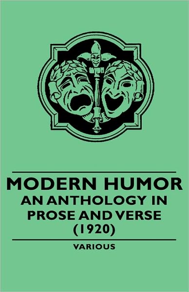 Modern Humor - An Anthology In Prose And Verse - (1920)
