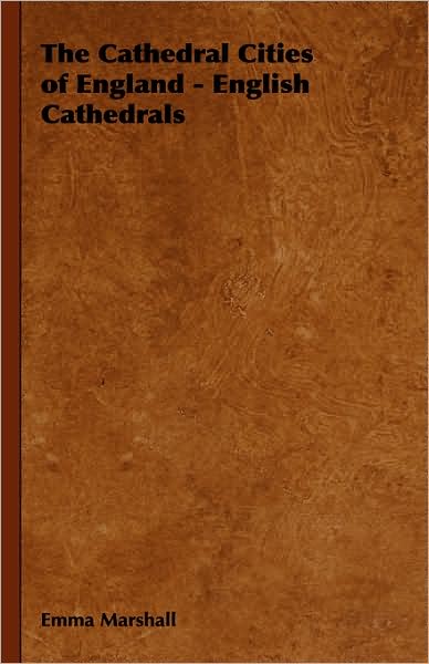 The Cathedral Cities of England - English Cathedrals