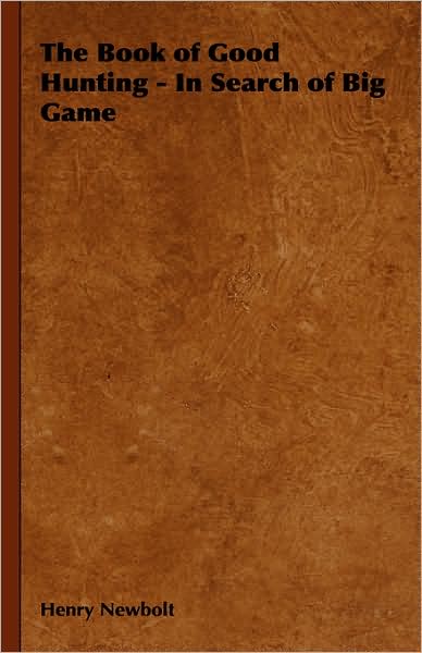 The Book Of Good Hunting - In Search Of Big Game