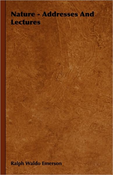 Nature: Addresses and Lectures