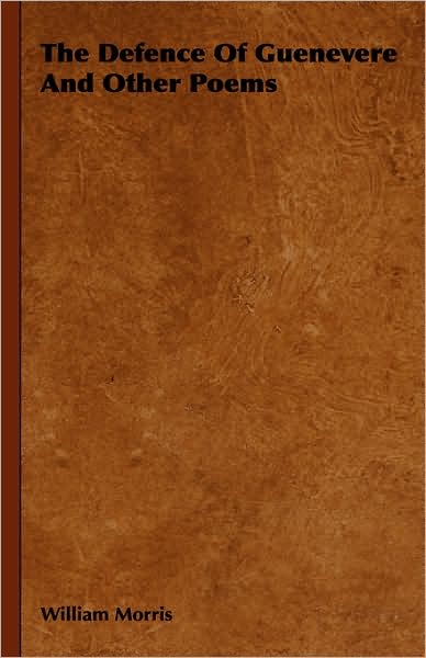 The Defence Of Guenevere And Other Poems