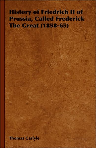 History of Friedrich II of Prussia, Called Frederick the Great (1858-65)