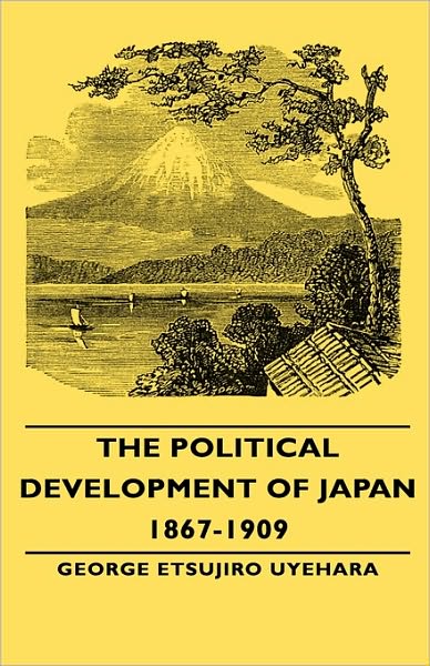 The Political Development Of Japan 1867-1909