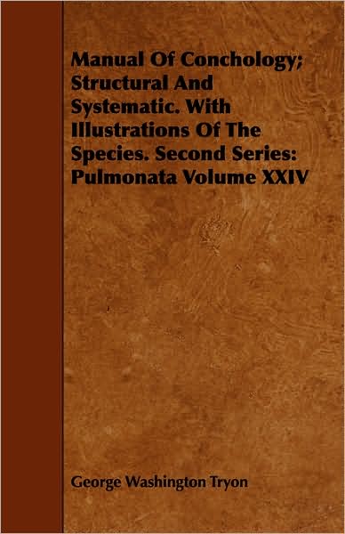 Manual Of Conchology; Structural And Systematic. With Illustrations Of The Species. Second Series