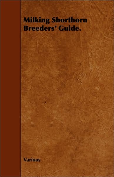 Milking Shorthorn Breeders' Guide.