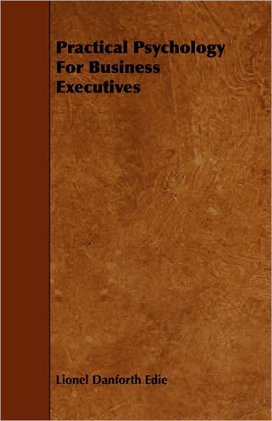 Practical Psychology For Business Executives