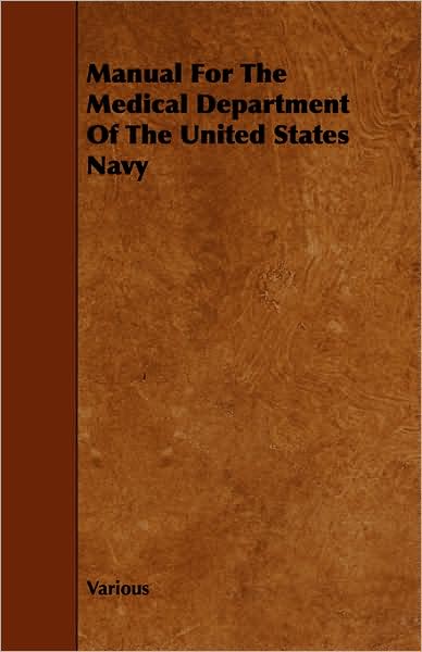 Manual For The Medical Department Of The United States Navy