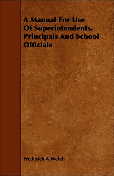 A Manual For Use Of Superintendents, Principals And School Officials