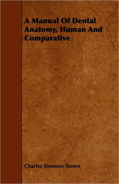 A Manual Of Dental Anatomy, Human And Comparative