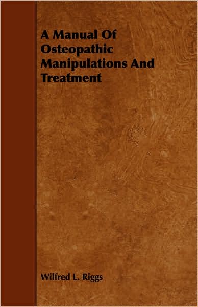 A Manual Of Osteopathic Manipulations And Treatment