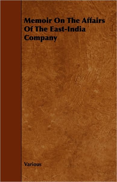 Memoir On The Affairs Of The East-India Company