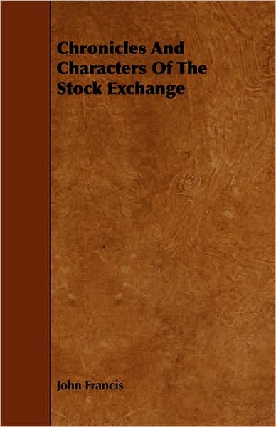 Chronicles And Characters Of The Stock Exchange