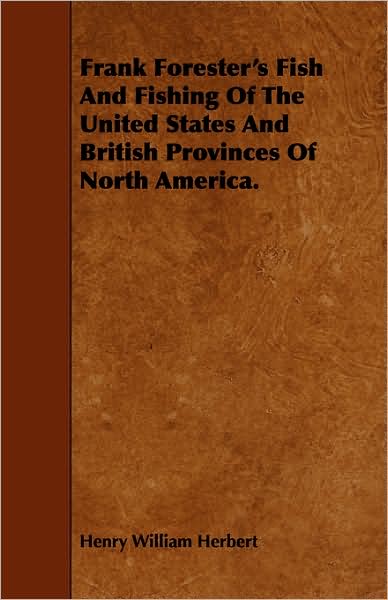 Frank Forester's Fish and Fishing of the United States and British Provinces of North America.