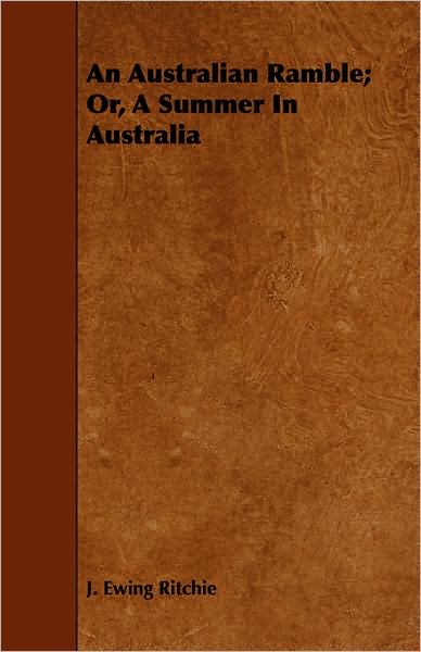 An Australian Ramble; Or, A Summer In Australia
