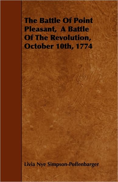 Battle of Point Pleasant, a Battle of the Revolution, October 10th, 1774