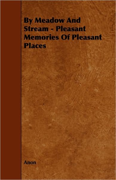 By Meadow And Stream - Pleasant Memories Of Pleasant Places