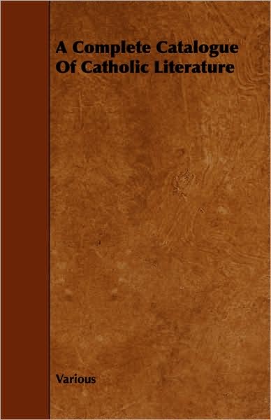 A Complete Catalogue of Catholic Literature