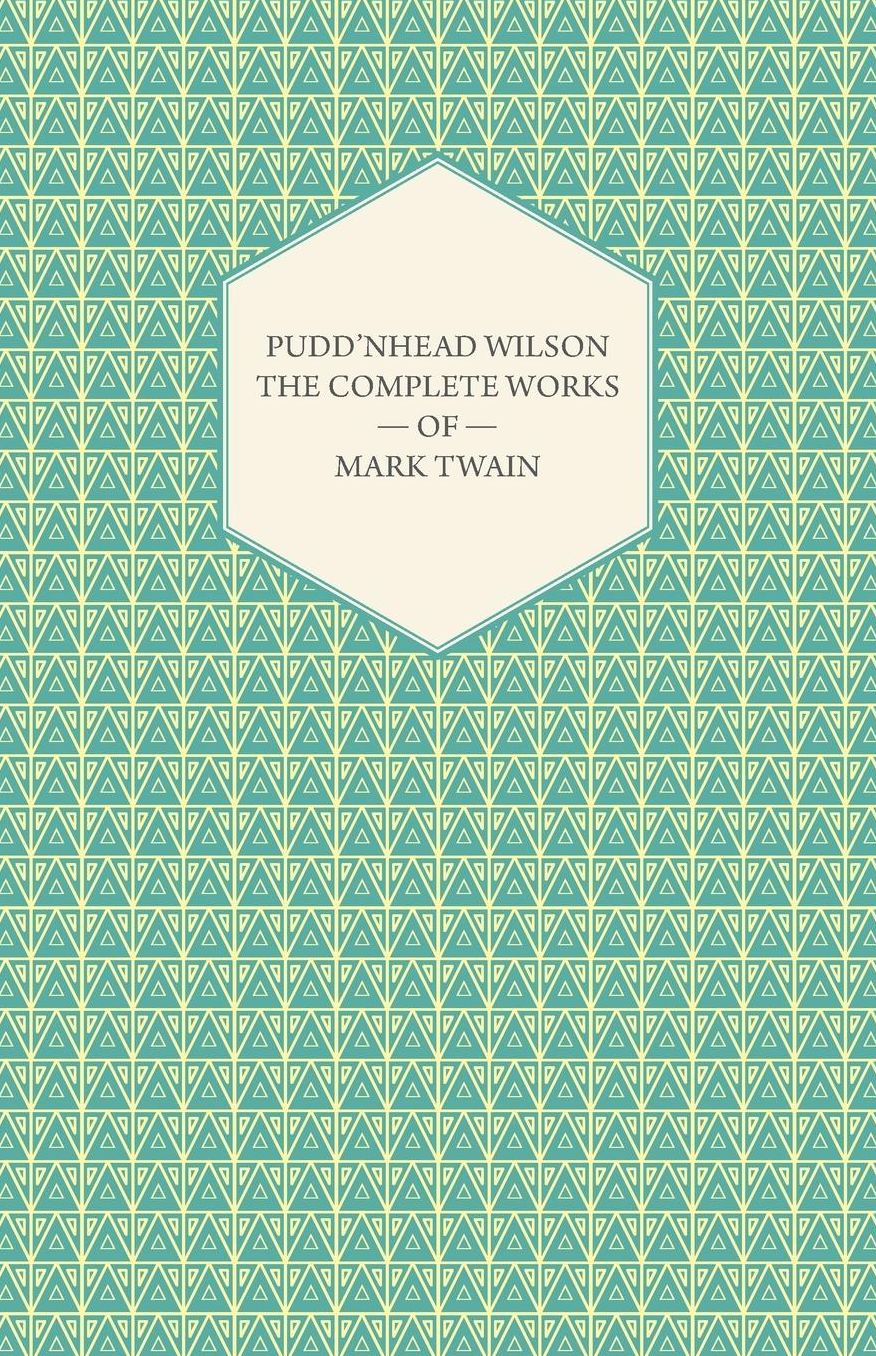 Pudd'nhead Wilson -The Complete Works of Mark Twain