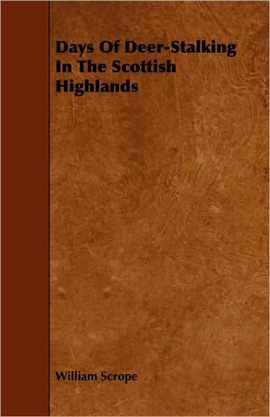 Days Of Deer-Stalking In The Scottish Highlands