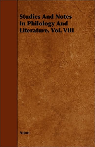 Studies And Notes In Philology And Literature. Vol. Viii