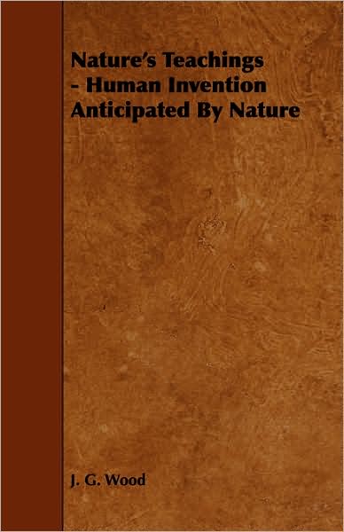 Nature's Teachings - Human Invention Anticipated By Nature