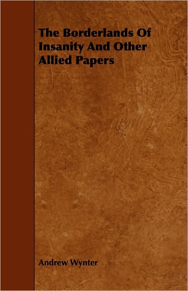The Borderlands Of Insanity And Other Allied Papers