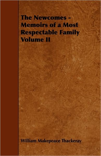 The Newcomes - Memoirs Of A Most Respectable Family Volume Ii