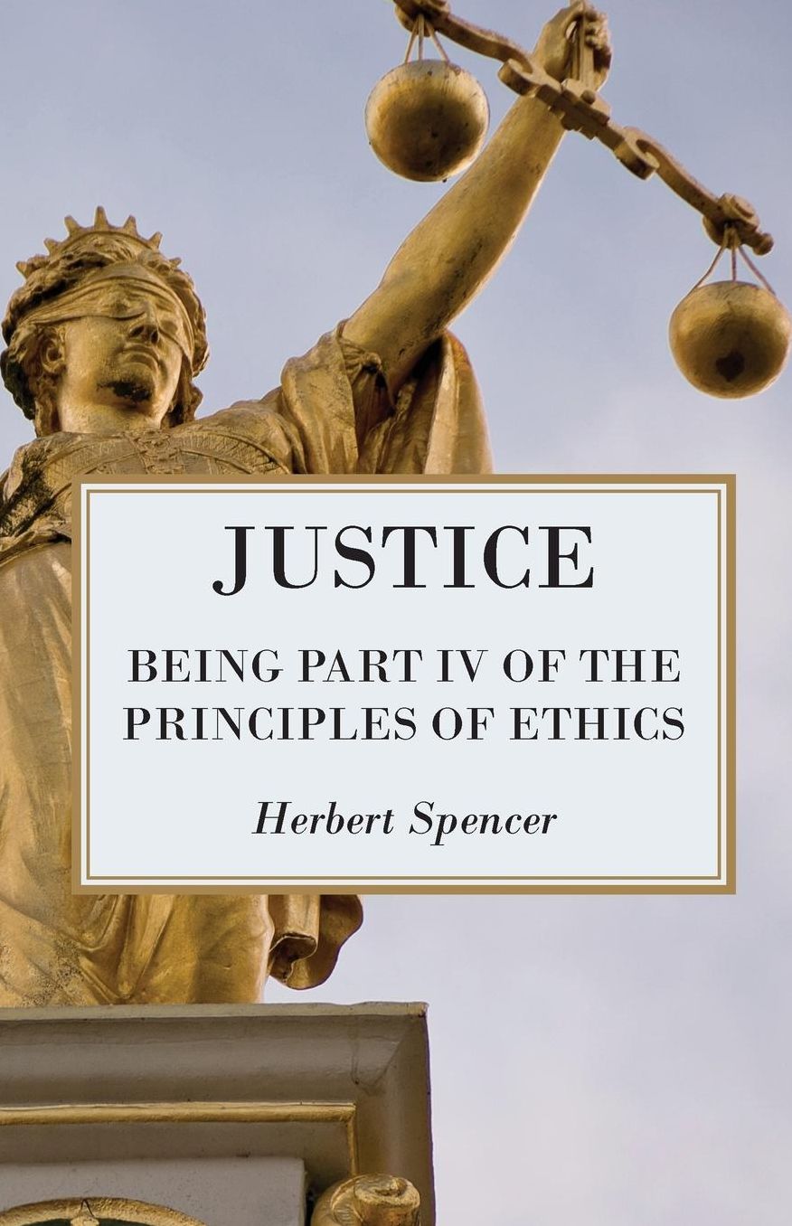 Justice - Being Part Iv Of The Principles Of Ethics