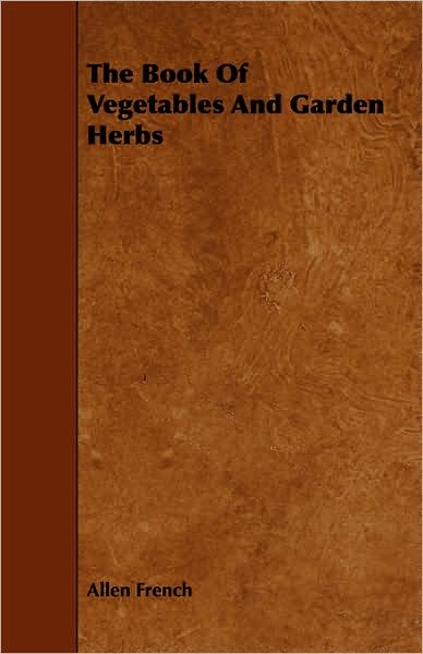 The Book Of Vegetables And Garden Herbs