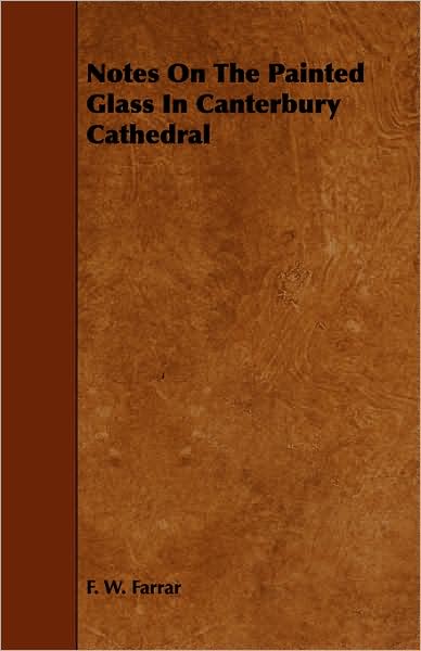 Notes On The Painted Glass In Canterbury Cathedral