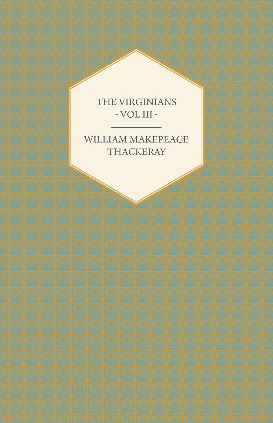 The Virginians Volume III - Works of William Makepeace Thackery