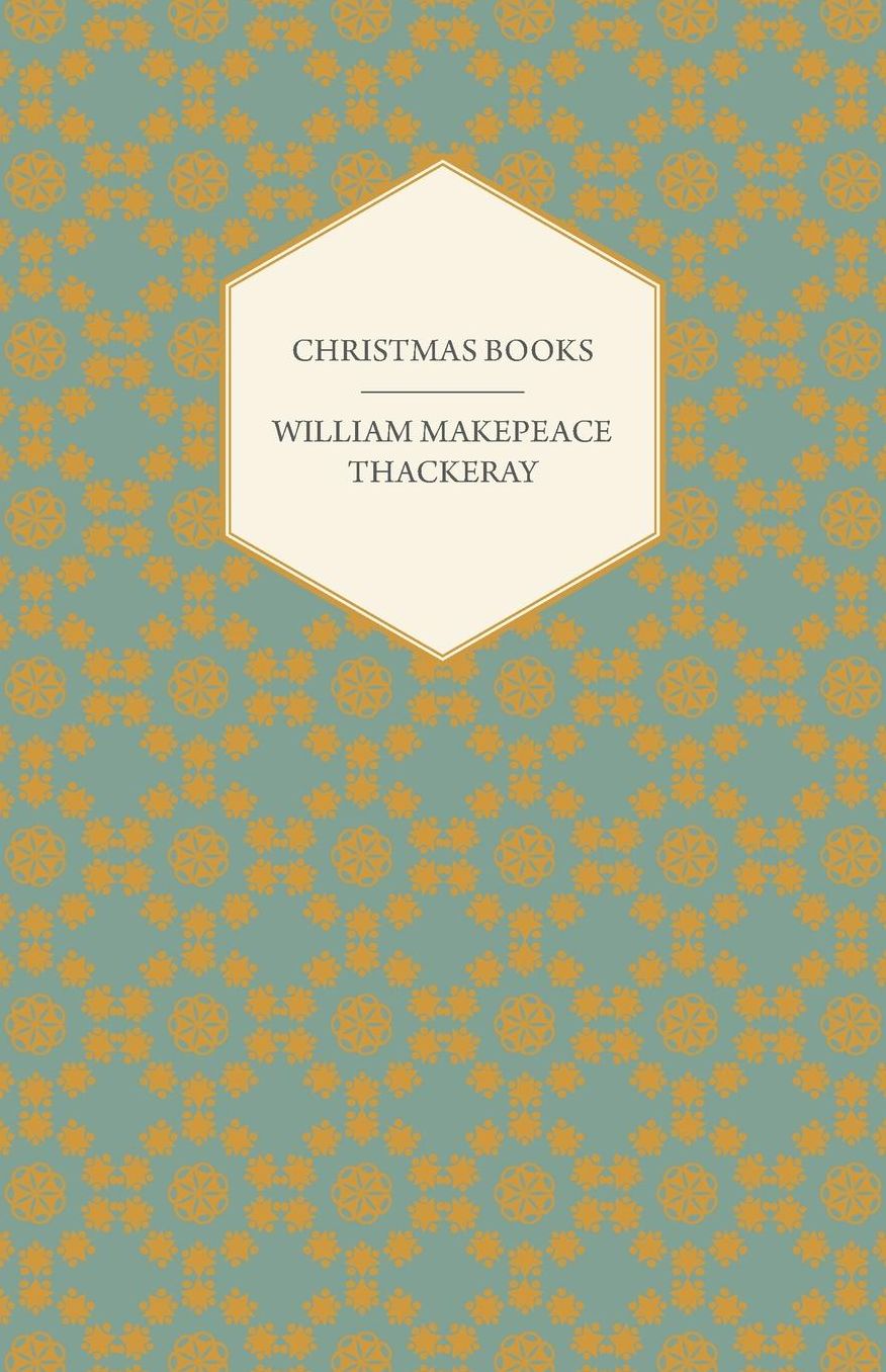 Christmas Books Etc. Works Of William Makepeace Thackery