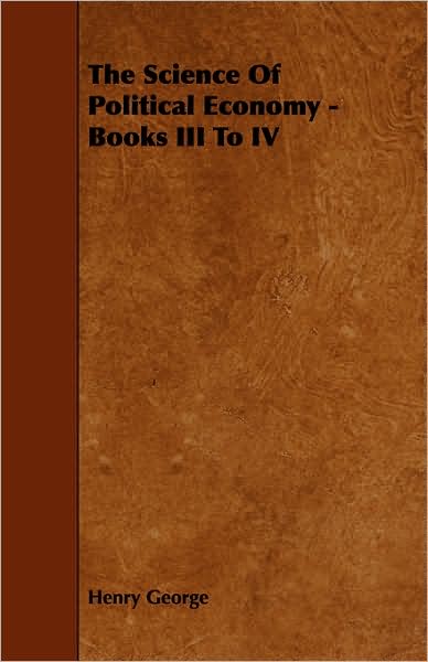 The Science Of Political Economy - Books Iii To Iv