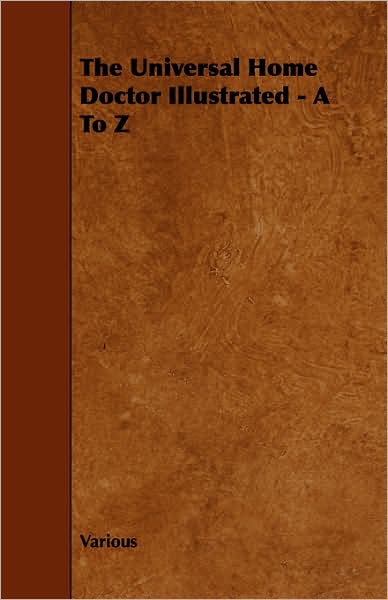 The Universal Home Doctor Illustrated - A to Z