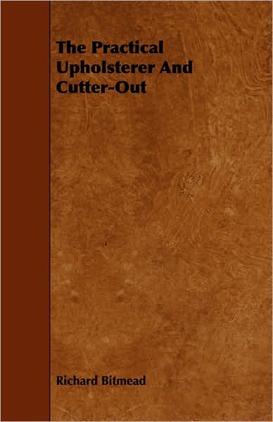 The Practical Upholsterer and Cutter-Out