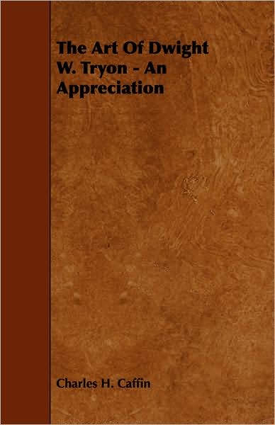 The Art of Dwight W. Tryon - An Appreciation