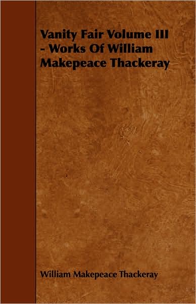 Vanity Fair Volume Iii - Works Of William Makepeace Thackeray